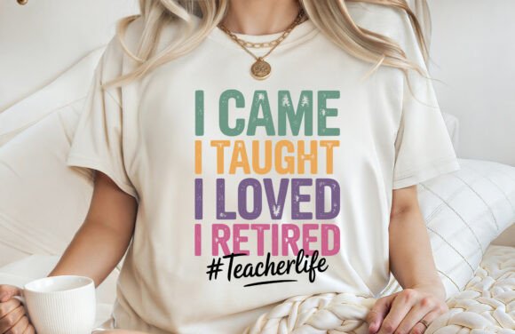 I Came I Taught I Love Teacher Life SVG: Graphics for T-Shirts