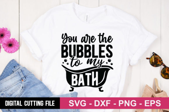Review: You Are the Bubbles to My Bath SVG for T-Shirt Designs